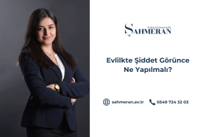 Evlilikte Şiddet Görünce Ne Yapılmalı?