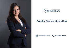 Gaiplik Davası Masrafları